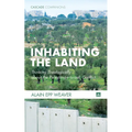 Inhabiting the Land: Thinking Theologically about the Palestinian-Israeli Conflict - Paperback
