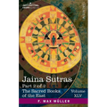 Jaina Sûtras, Part 2 of 2: The Uttarâdhyayana Sûtra and The Sûtrakritâṅga Sûtra - Paperback