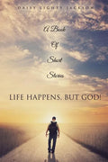 Life Happens, But God! - Paperback