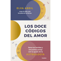 Los Doce Códigos del Amor / The Twelve Codes of Love. Heal Your Wounds and Find Your Match with the Help of Astrology - Paperback