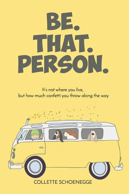 Be. That. Person. - Paperback