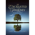 An Enchanted Journey: Poetry that speaks of a Journey... Of learning, of life and of love - Paperback
