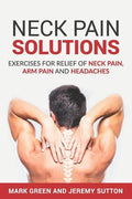 Neck Pain Solutions: Exercises for Relief of Neck Pain, Arm Pain, and Headaches - Paperback