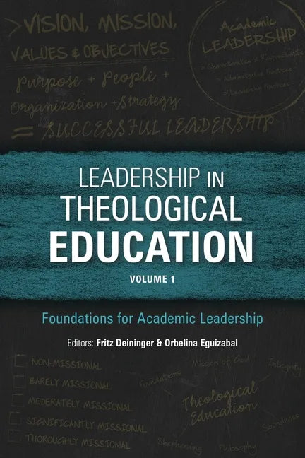 Leadership in Theological Education, Volume 1: Foundations for Academic Leadership - Paperback