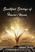 Sanctified Servings of Heaven's Manna - Paperback