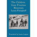 The Children from Frostmo Mountain: Translated by Laura Lugnet - Hardcover