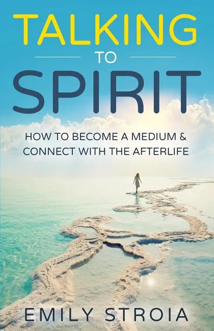 Talking to Spirit: How to Become a Medium & Connect with the Afterlife - Paperback