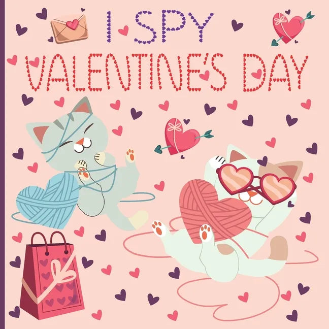I Spy Valentine's Day: A Fun Book For 2-5 Year Old About Winter & Valentine's Day Great Gift For Preschoolers & Kids & Kindergarten - Paperback