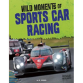Wild Moments of Sports Car Racing - Hardcover