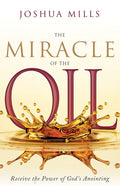The Miracle of the Oil: Receive the Power of God's Anointing - Hardcover