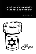 Spiritual Xanax: God's cure for a sad society - Paperback