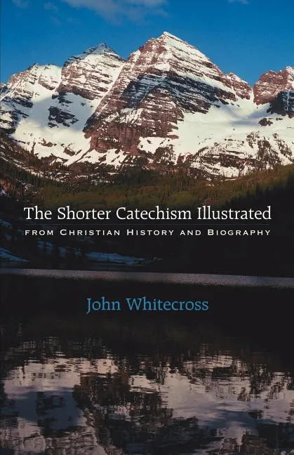 The Shorter Catechism Illustrated - Paperback - Paperback