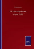 The Edinburgh Review: Volume CXXX - Paperback