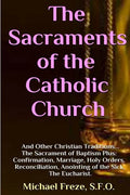The Sacraments of the Catholic Church: And Other Religious Traditions - Paperback