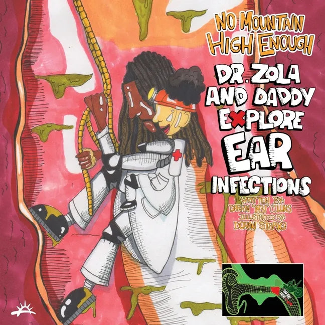 No Mountain High Enough: Dr. Zola and Daddy Explore Ear Infections: Dr. Zola and Daddy Explore Ear Infections - Paperback