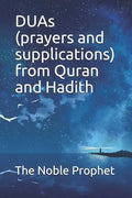 DUAs (prayers and supplications) from Quran and Hadith: كتاب الدعوات - Paperback