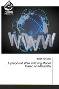 A proposed Web Indexing Model Based on Metadata - Paperback