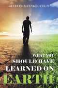 What You Should Have Learned on Earth: (A Novel) - Paperback