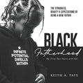 Black Fatherhood: The Struggles, Beauty & Expectations of Being a New Father: My First Two Years with Kai - Paperback