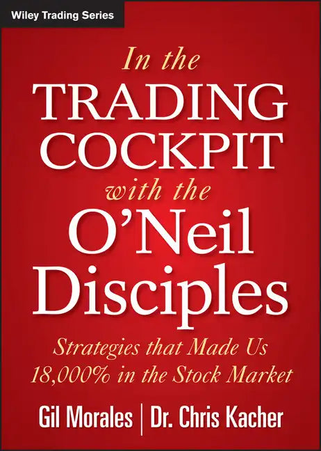 In The Trading Cockpit with the O'Neil Disciples - Hardcover