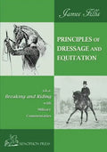 Principles of Dressage and Equitation: also known as "BREAKING AND RIDING' with military commentaries, The Definitive Edition - Paperback