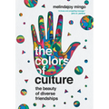 The Colors of Culture: The Beauty of Diverse Friendships - Paperback