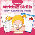 Grade 4 Writing Skills: Cursive And Printing Practice - Paperback