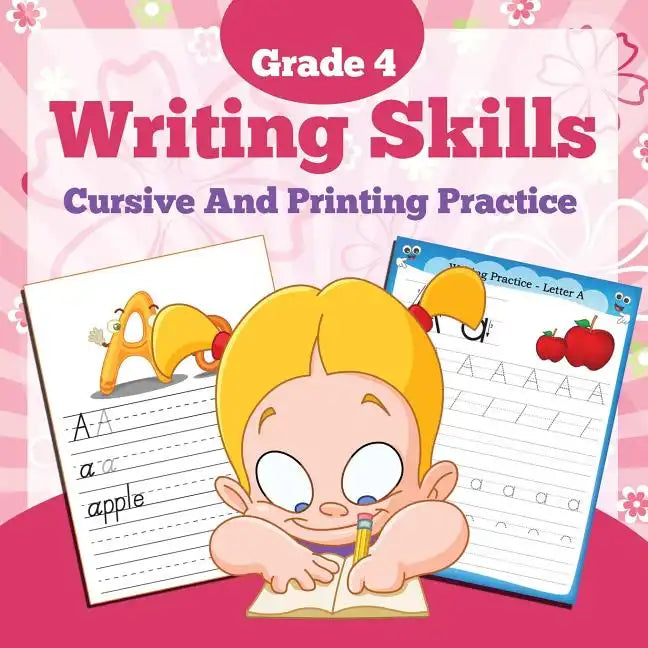 Grade 4 Writing Skills: Cursive And Printing Practice - Paperback