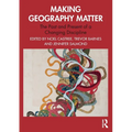 Making Geography Matter: The Past and Present of a Changing Discipline - Paperback