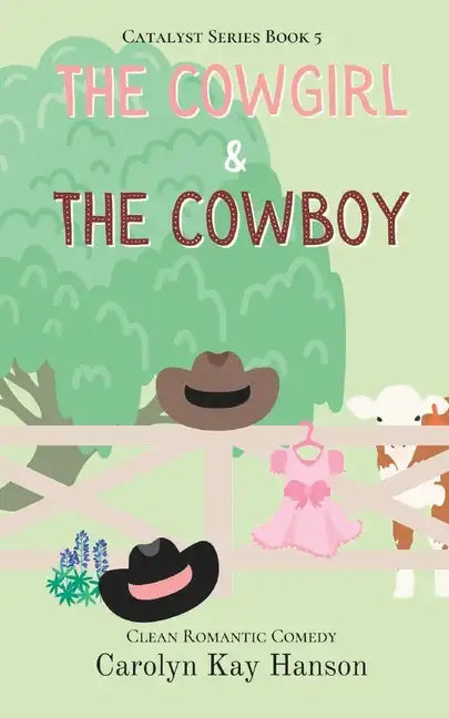 The Cowgirl & the Cowboy: Clean Romantic Comedy - Paperback