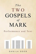 The Two Gospels of Mark: Performance and Text - Paperback