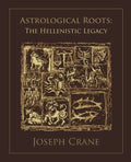 Astrological Roots: The Hellenistic Legacy - Paperback