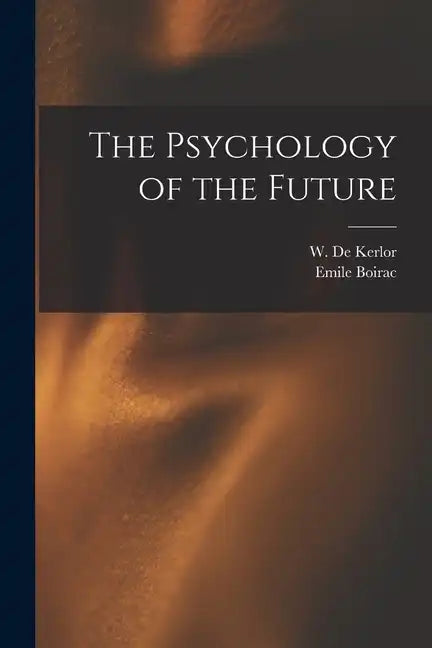The Psychology of the Future - Paperback