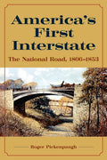 America's First Interstate: The National Road, 1806-1853 - Hardcover
