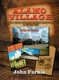 Alamo Village: How a Texas Cattleman Brought Hollywood to the Old West (hardback) - Hardcover