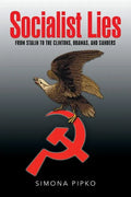 Socialist Lies: From Stalin to the Clintons, Obamas, and Sanders - Paperback