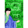 The Sexual Teachings of the Jade Dragon: Taoist Methods for Male Sexual Revitalization - Paperback