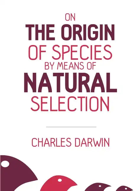 On the Origin of Species: By Means of Natural Selection - Paperback