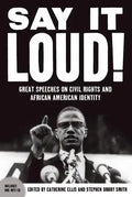 Say It Loud: Great Speeches on Civil Rights and African American Identity [With CD (Audio)] - Hardcover