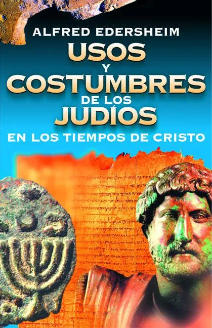 Usos Y Costumbres de Los Judíos En Los Tiempos de Cristo - Paperback