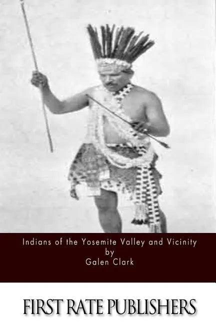 Indians of the Yosemite Valley and Vicinity - Paperback