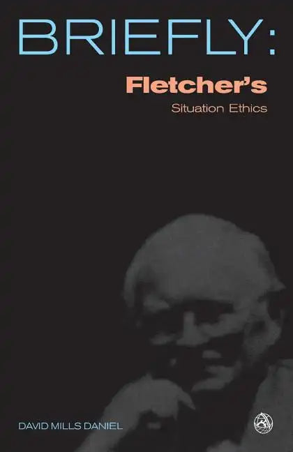 Fletcher's Situation Ethics - Paperback