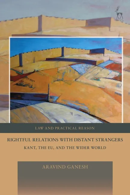 Rightful Relations with Distant Strangers: Kant, the EU, and the Wider World - Hardcover