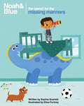 Noah and Blue: The Search for the Missing Manners: A fun way to teach children about manners and celebrate diversity - Paperback