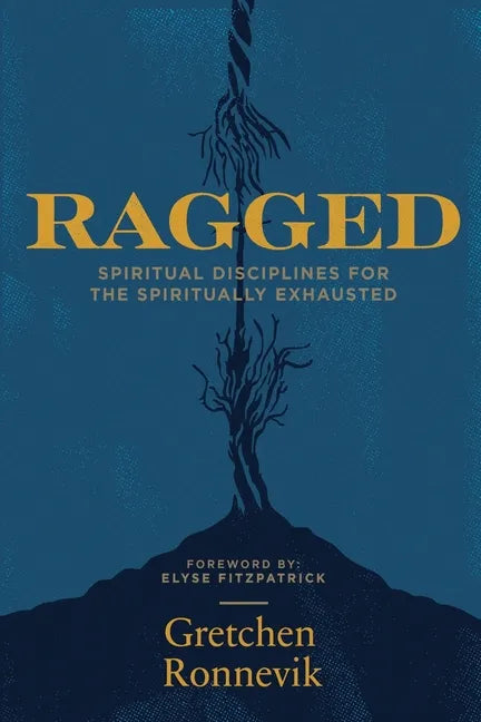 Ragged: Spiritual Disciplines for the Spiritually Exhausted - Paperback
