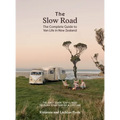 The Slow Road: The Complete Guide to Van Life in New Zealand - Paperback