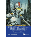 Urban Artificial Intelligence: A Guidebook for Understanding Perceptions and Ethics - Paperback