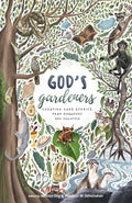 God's Gardeners: Creation Care Stories from Singapore and Malaysia - Paperback
