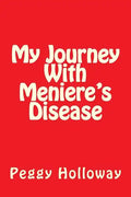 My Journey With Meniere's Disease - Paperback