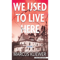 We Used to Live Here - Library Binding